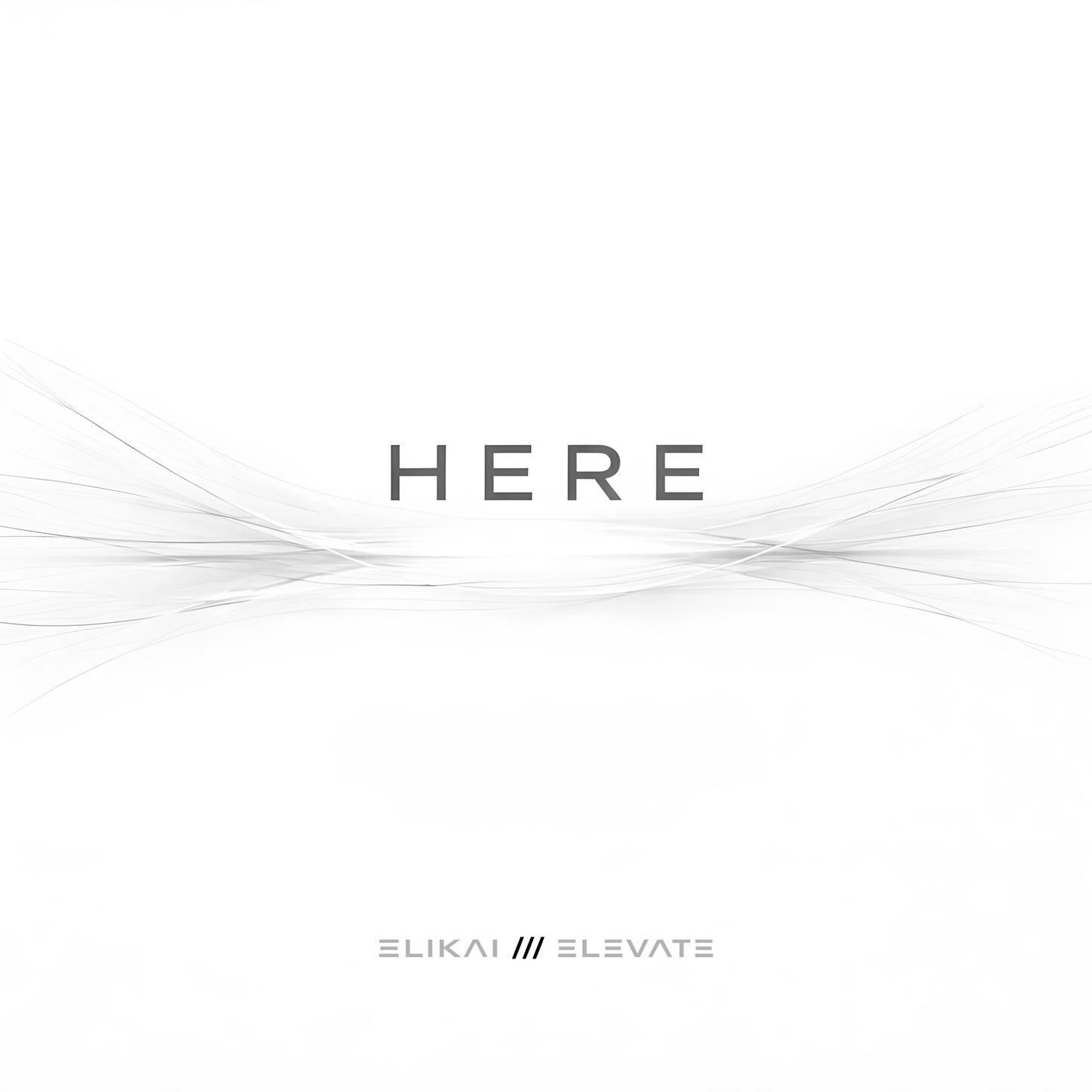 ELIKAI /// ELEVATE - HERE