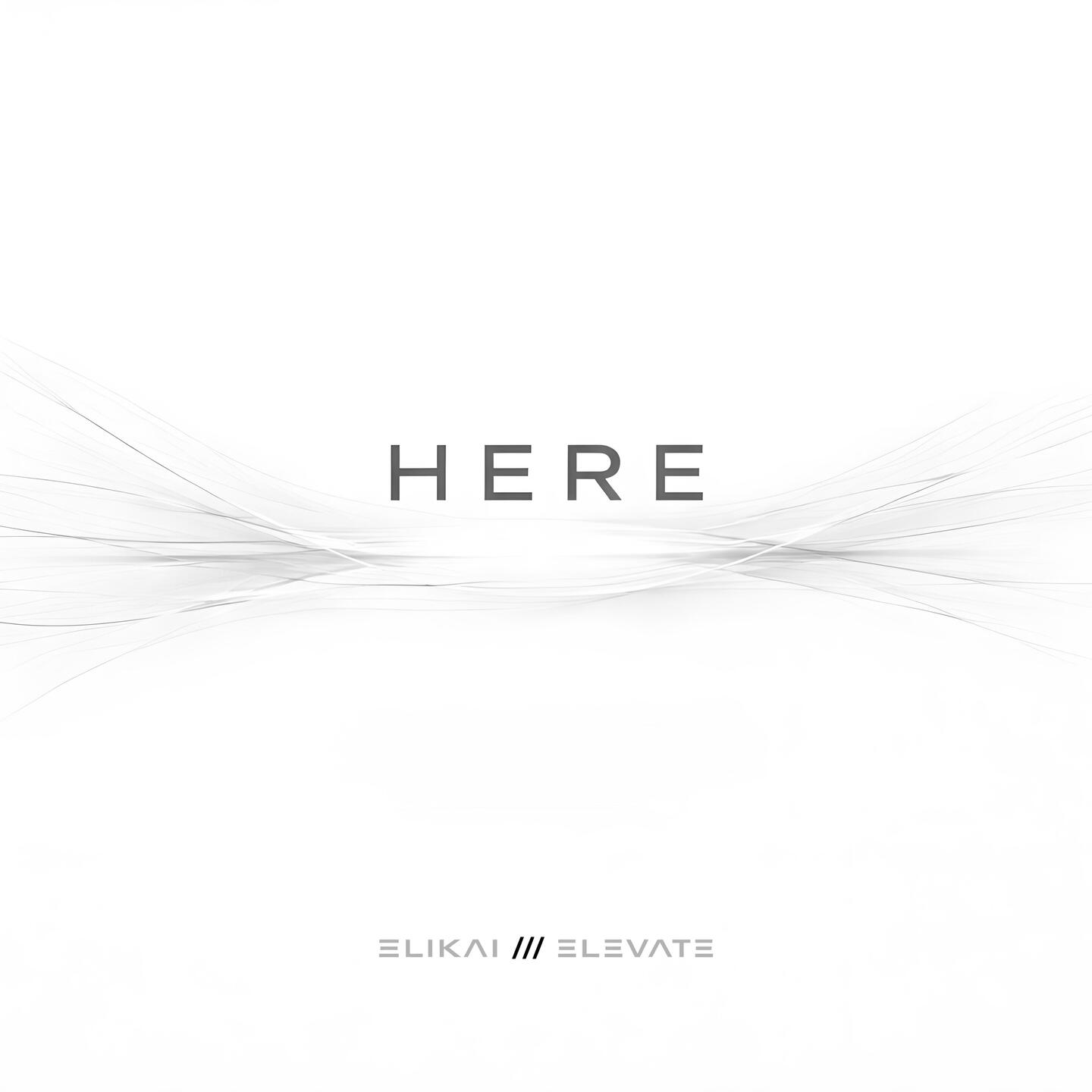 ELIKAI /// ELEVATE - HERE
